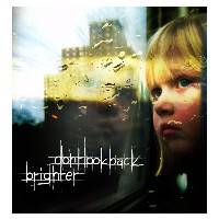 Don't Look Back : Brighter